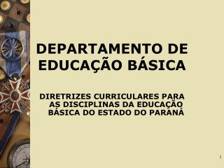DEPARTAMENTO DE EDUCAÇÃO BÁSICA