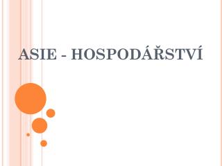 ASIE - HOSPODÁŘSTVÍ