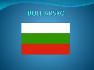 BULHARSKO