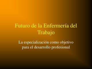 Futuro de la Enfermería del Trabajo