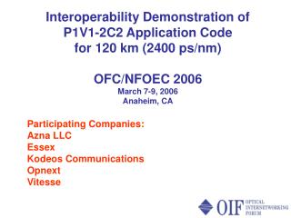 Participating Companies: Azna LLC				 Essex Kodeos Communications Opnext Vitesse