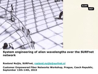 System engineering of alien wavelengths over the SURFnet network