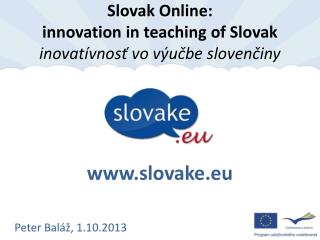 Slovak Online : innovation in teaching of Slovak inovatívnosť vo výučbe slovenčiny