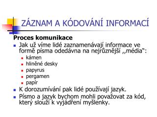 ZÁZNAM A KÓDOVÁNÍ INFORMACÍ