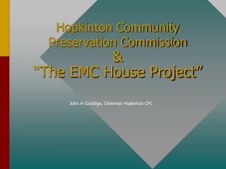 Hopkinton Community Preservation Commission &amp; “The EMC House Project”