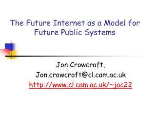 The Future Internet as a Model for Future Public Systems