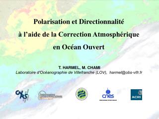 Polarisation et Directionnalité à l’aide de la Correction Atmosphérique en Océan Ouvert