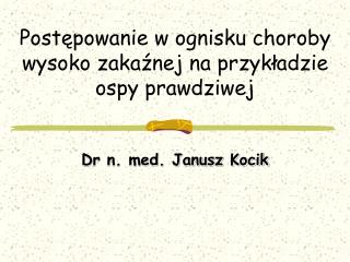 Postępowanie w ognisku choroby wysoko zakaźnej na przykładzie ospy prawdziwej