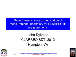 Recent results towards verification of measurement uncertainty for CLARREO IR measurements