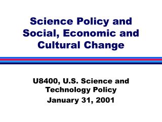 Science Policy and Social, Economic and Cultural Change