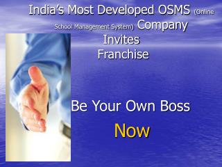 India’s Most Developed OSMS (Online School Management System) Company Invites Franchise