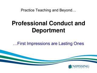 Practice Teaching and Beyond… Professional Conduct and Deportment