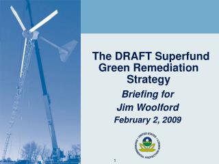 The DRAFT Superfund Green Remediation Strategy