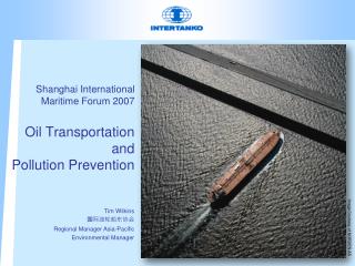 Shanghai International Maritime Forum 2007 Oil Transportation and Pollution Prevention