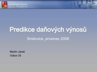Predikce daňových výnosů Smilovice, prosinec 2008
