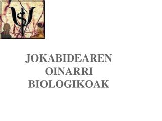 JOKABIDEAREN OINARRI BIOLOGIKOAK