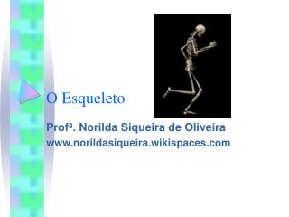 O Esqueleto