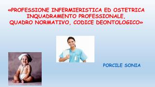 «PROFESSIONE INFERMIERISTICA ED OSTETRICA INQUADRAMENTO PROFESSIONALE,