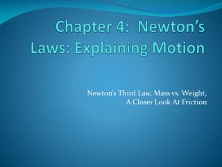 Chapter 4: Newton’s Laws: Explaining Motion