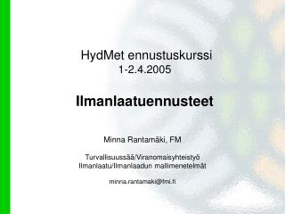 HydMet ennustuskurssi 1-2.4.2005 Ilmanlaatuennusteet