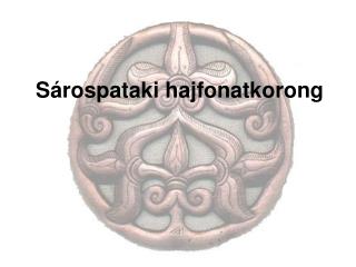 Sárospataki hajfonatkorong