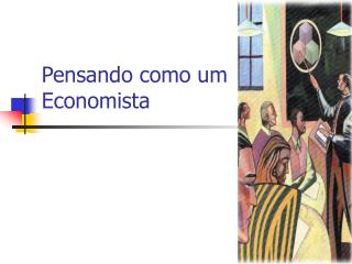 Pensando como um Economista