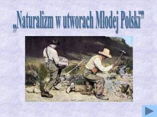 „Naturalizm w utworach Młodej Polski”