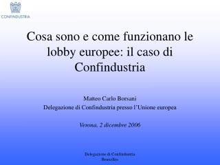 Cosa sono e come funzionano le lobby europee: il caso di Confindustria