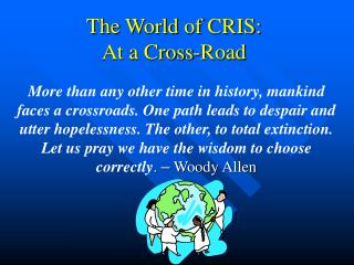 The World of CRIS: At a Cross-Road