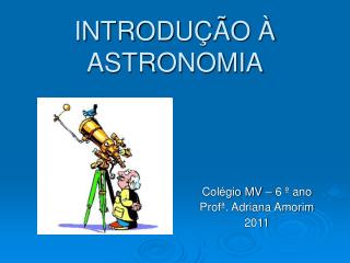 INTRODUÇÃO À ASTRONOMIA