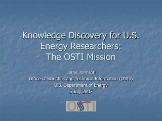 Knowledge Discovery for U.S. Energy Researchers: The OSTI Mission