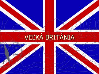 VEĽKÁ BRITÁNIA