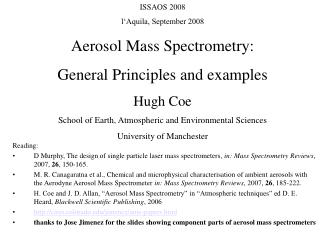 ISSAOS 2008 l‘Aquila, September 2008 Aerosol Mass Spectrometry: General Principles and examples