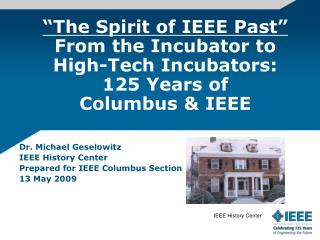 Dr. Michael Geselowitz IEEE History Center Prepared for IEEE Columbus Section 13 May 2009