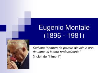 Eugenio Montale (1896 - 1981)