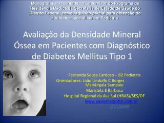 Avaliação da Densidade Mineral Óssea em Pacientes com Diagnóstico de Diabetes Mellitus Tipo 1