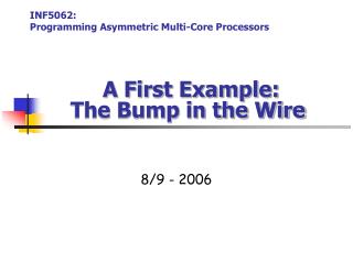 A First Example: The Bump in the Wire