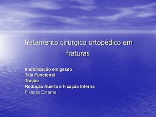 Tratamento cirurgico ortopédico em fraturas