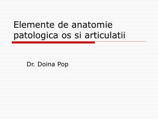 Elemente de anatomie patologica os si articulatii