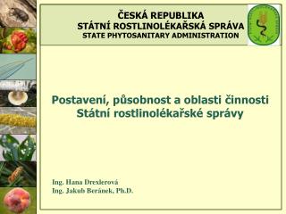 Postavení, působnost a oblasti činnosti Státní rostlinolékařské správy