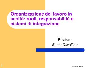 Organizzazione del lavoro in sanità: ruoli, responsabilità e sistemi di integrazione