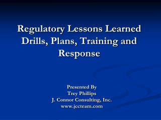 Regulatory Lessons Learned Drills, Plans, Training and Response