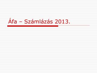Áfa – Számlázás 2013.