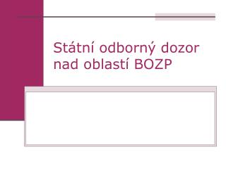 Státní odborný dozor nad oblastí BOZP