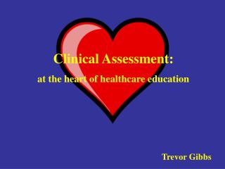 Clinical Assessment: at the heart of healthcare education