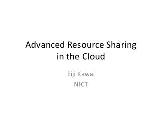 Advanced Resource Sharing in the Cloud