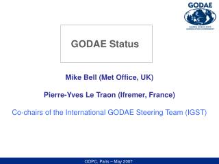 Mike Bell (Met Office, UK) Pierre-Yves Le Traon (Ifremer, France)