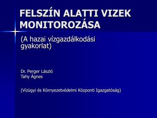 FELSZÍN ALATTI VIZEK MONITOROZÁSA