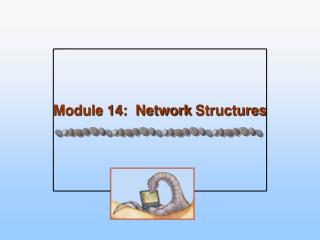 Module 14: Network Structures