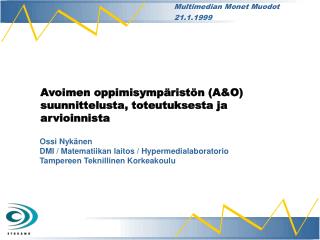 Avoimen oppimisympäristön (A&amp;O) suunnittelusta, toteutuksesta ja arvioinnista